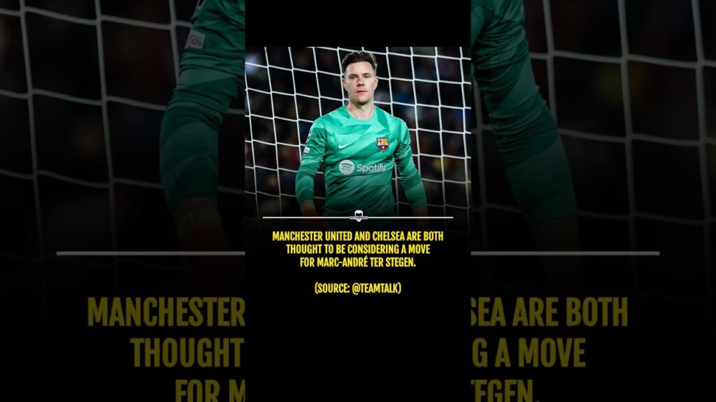 Manchester United & Chelsea Target Marc-André ter Stegen | Transfer Rumor #shorts Manchester United & Chelsea Target Marc-André ter Stegen | Transfer Rumor #shorts