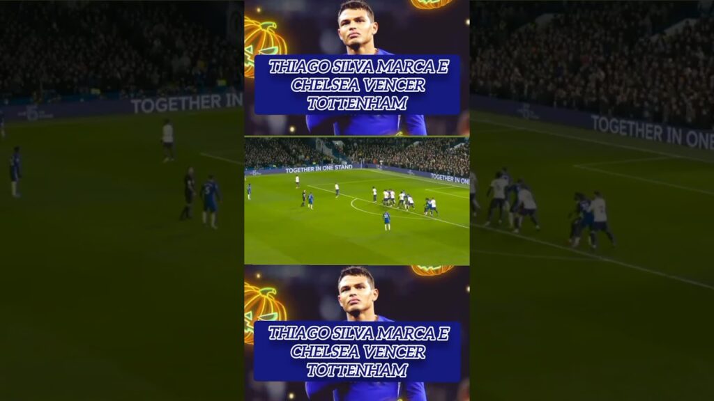 👏⚽️🔥THIAGO SILVA MARCA E CHELSEA VENCER TOTTENHAM #SHORTS #FUTEBOL #MUSIC #FUTBOL