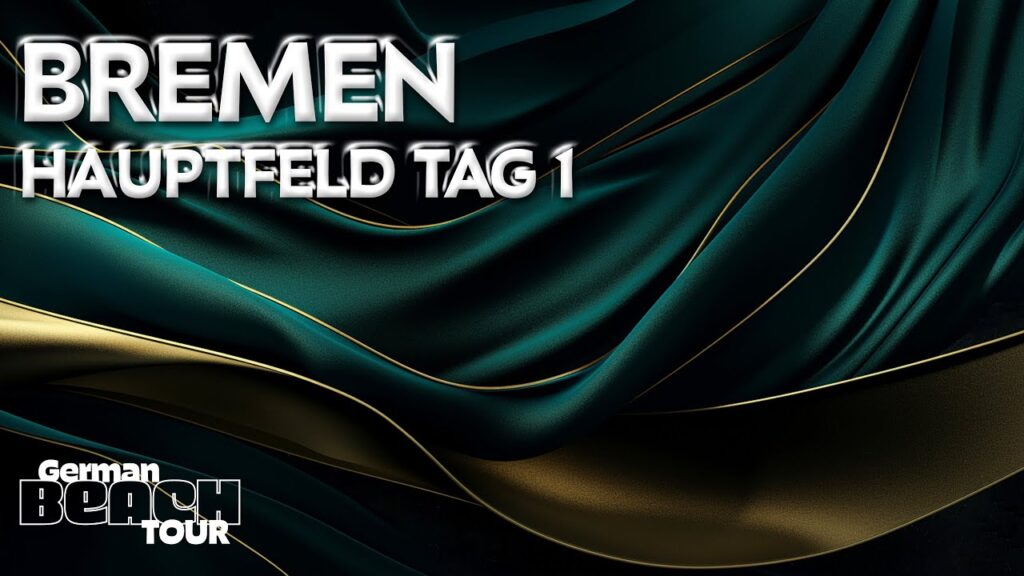 Die German Beach Tour LIVE aus Bremen - Hauptfeld Tag 1
