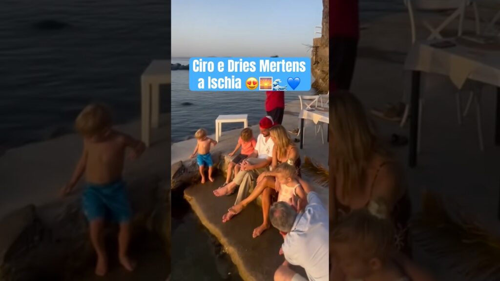 CIRO e DRIES MERTENS: tramonto e cena a Ischia! 😍🌅💙