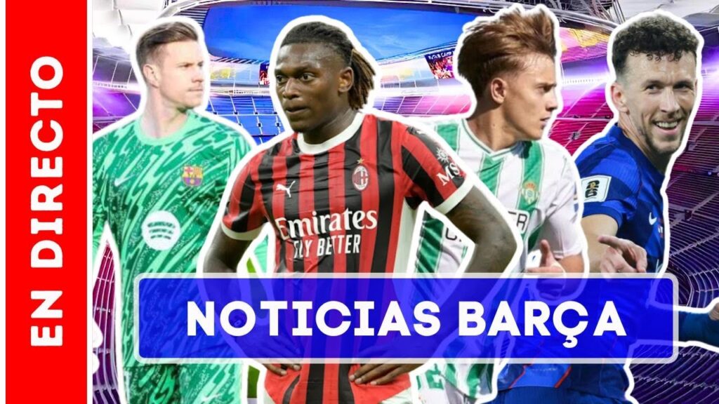 Noticias FC Barcelona | Mercato BARÇA en directo