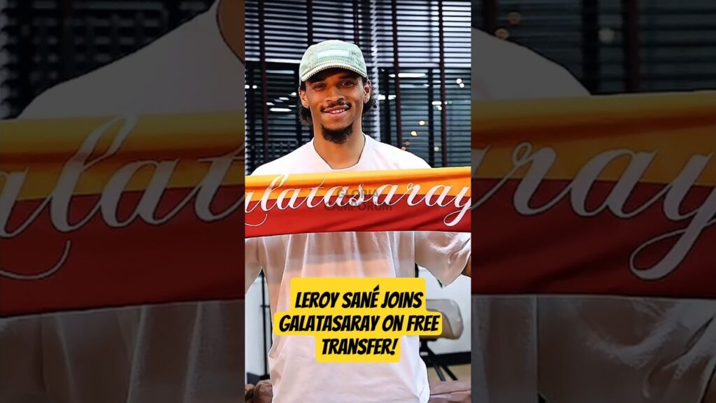 Leroy Sané Joins Galatasaray on Free Transfer! Leroy Sané Joins Galatasaray on Free Transfer!