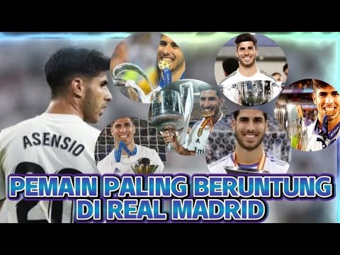 PEMAIN CADANGAN TERBAIK PEMILIK 17 TROPHY BERGENGSI, MARCO ASENSIO DAN KEBERUNTUNGANNYA