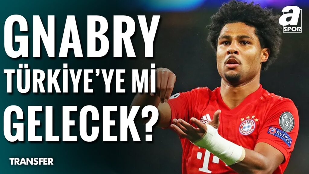 Salim Manav: "Serge Gnabry’nin Temsilcisi Türkiye’deki Takımlarla Görüşüyor" / A Spor