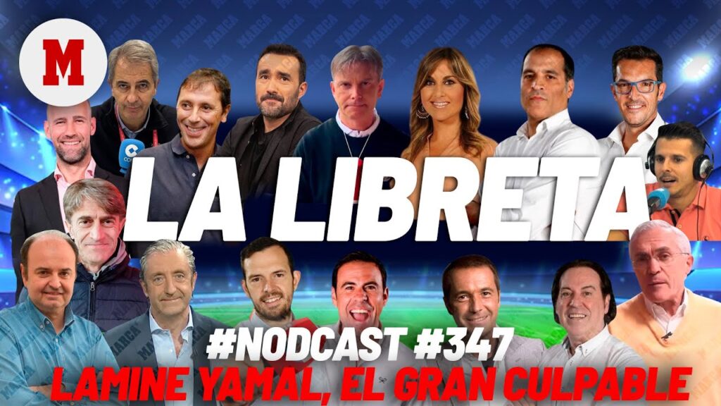 LA LIBRETA#Nodcast #347 – Lamine Yamal, el gran culpableI MARCA
