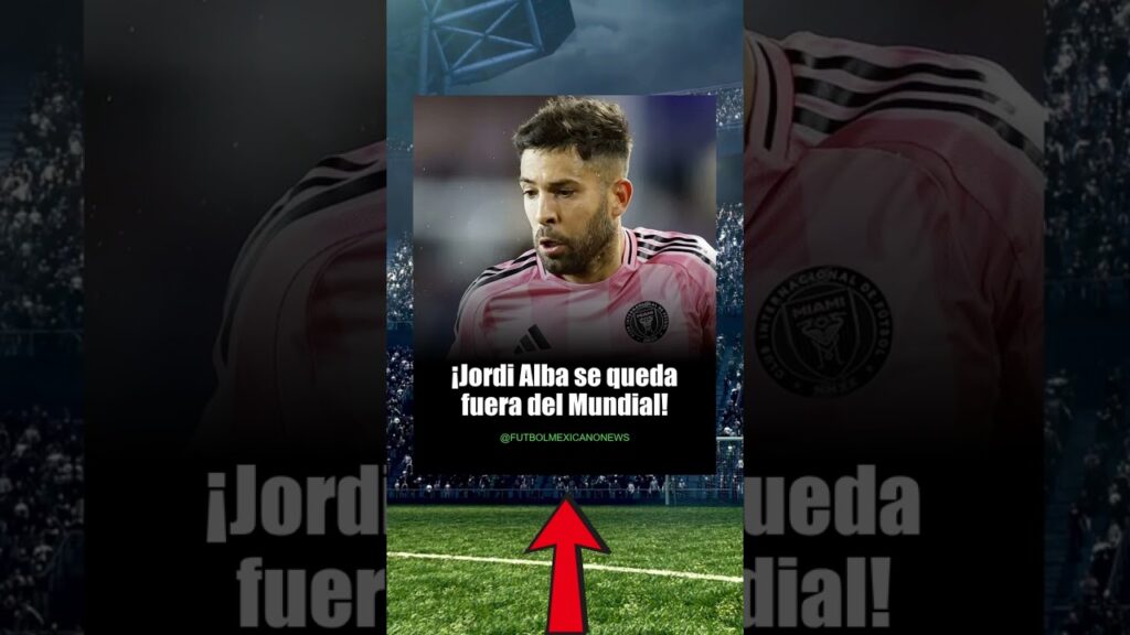 Jordi Alba se pierde el debut del Inter Miami en el Mundial de Clubes #Shorts