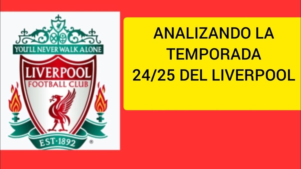 ANALIZANDO LA TEMPORADA 24/25 DEL LIVERPOOL