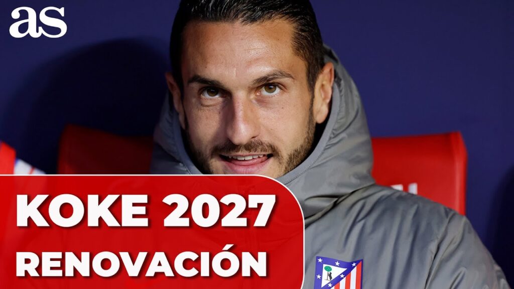 KOKE, muy CONTENTO con su RENOVACIÓN: "Temporada HISTÓRICA"
