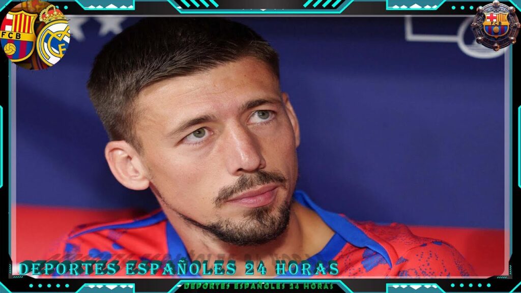 Problemas para Clement Lenglet el Atlético se mete en la puja por una joven promesa