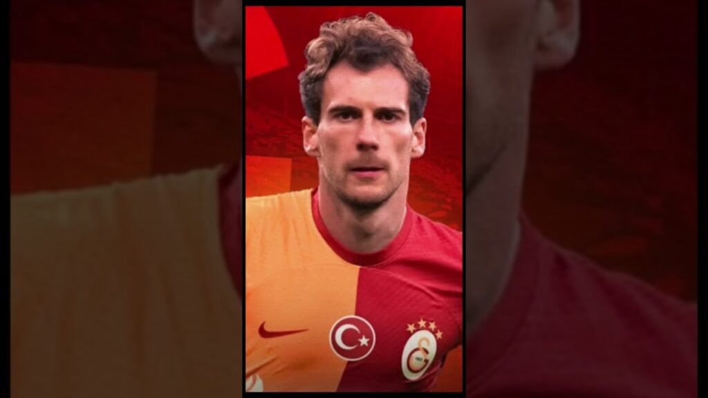LEON GORETZKA GALATASARAY A GELİYOR !