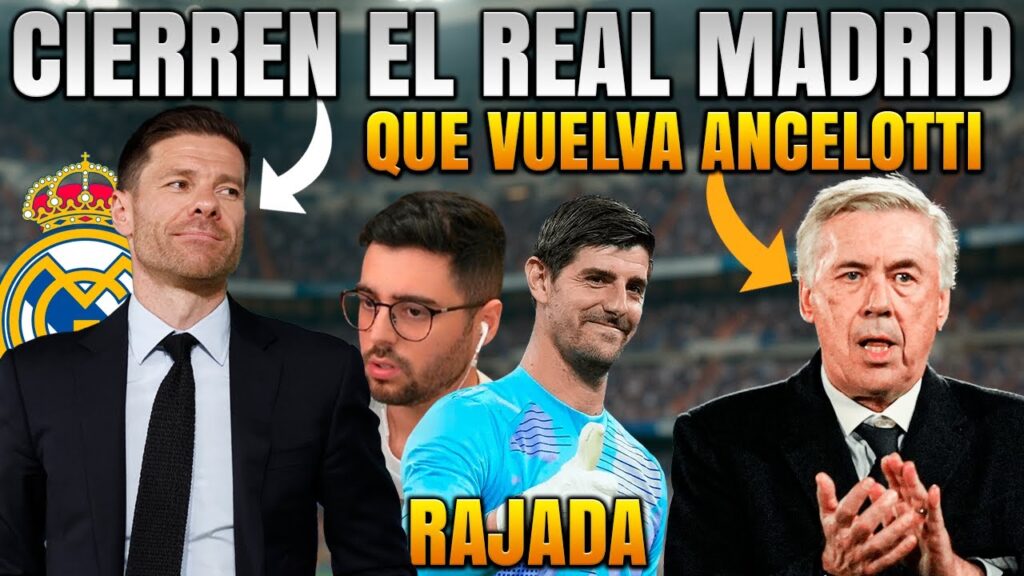 🚨 CIERREN el REAL MADRID, QUE VUELVA ANCELOTTI, BRAVO THIBAUT COURTOIS