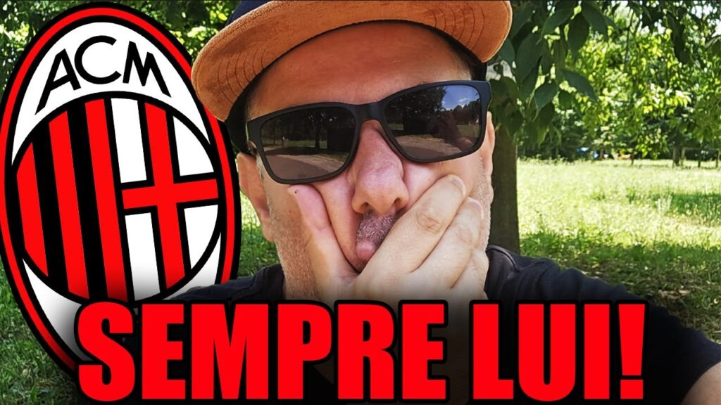 SEMPRE LUI!! VI PREGO BASTAAAAAAA!!! || News Milan