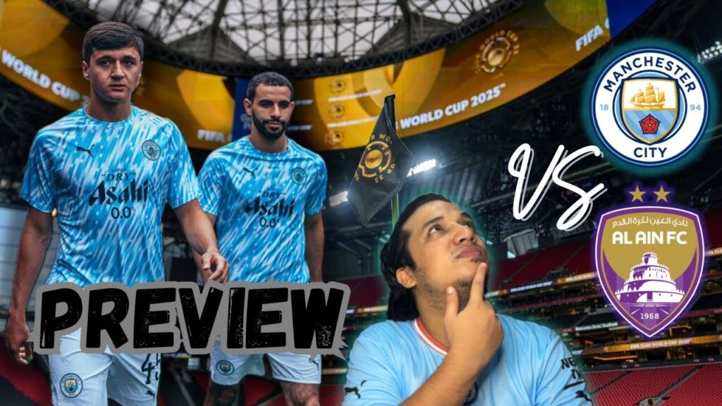 Man City Ready to Smash Al Ain in Club World Cup Battle!!💪