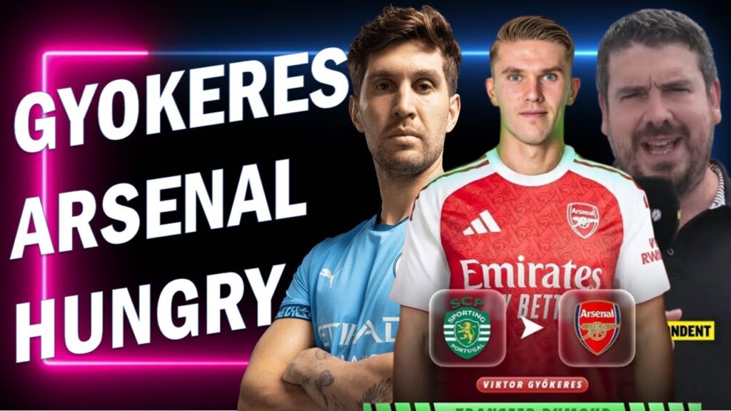 Viktor Gyokeres Vocalizes His Transfer To Arsenal | John Stones Injury Worry !!!