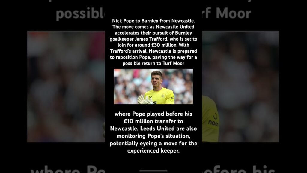 Nick Pope back to Burnley???? #newcastle #burnley #leeds #transfernews #premierleague #news