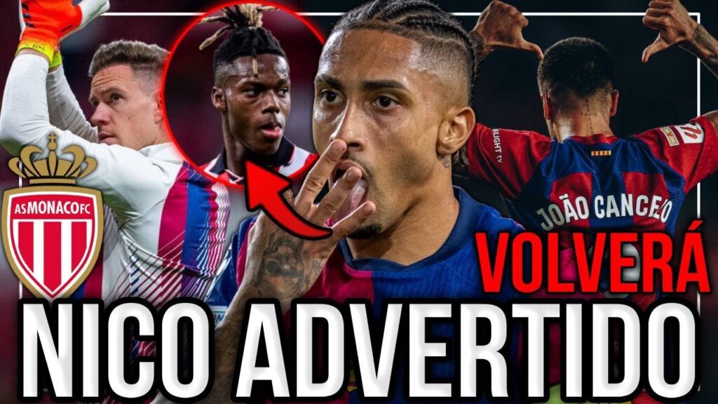 RAPHINHA HABLA DE NICO WILLIAMS Y LE ADVIERTE! PRECIO A JOAO CANCELO, TER STEGEN RECHAZA AL MÓNACO