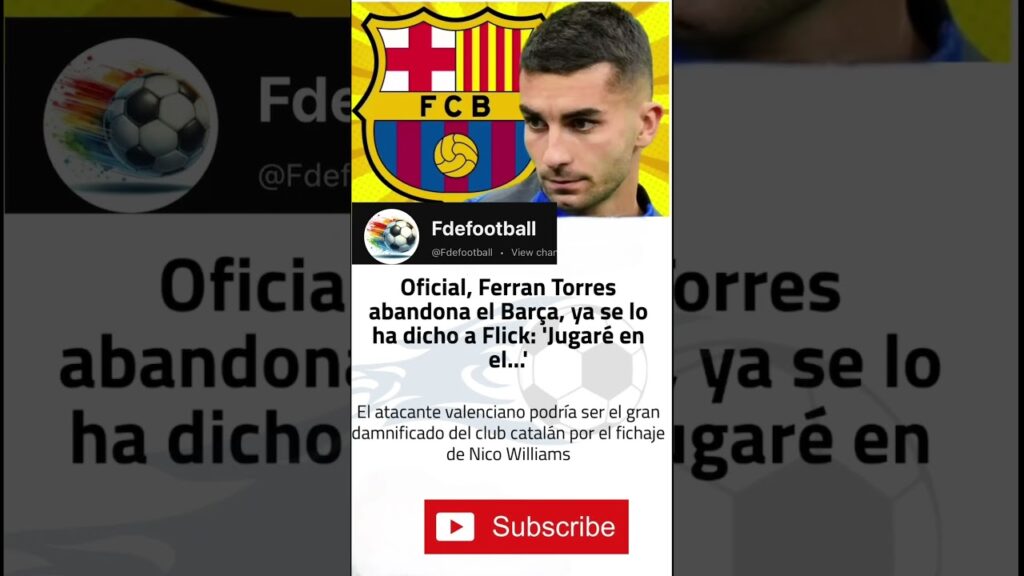 Oficial, Ferran Torres abandona el Barça, ya se lo ha dicho a Flick: #ferrantorres #barca #barcafc