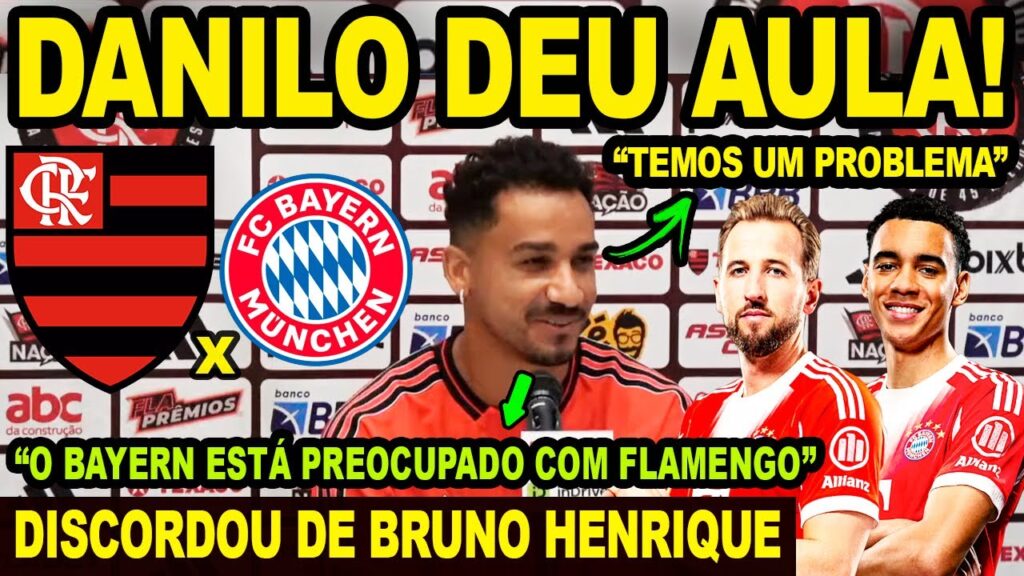 DANILO DEU AULA E DISCORDOU DE BRUNO HENRIQUE! "O BAYERN TÁ PREOCUPADO COM FLAMENGO" HARRY KANE E+