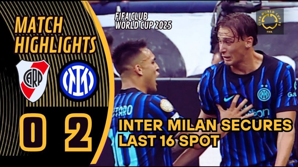 HIGHLIGHTS Inter vs. River Plate 2-0 - All Goals - FIFA Club World Cup 2025