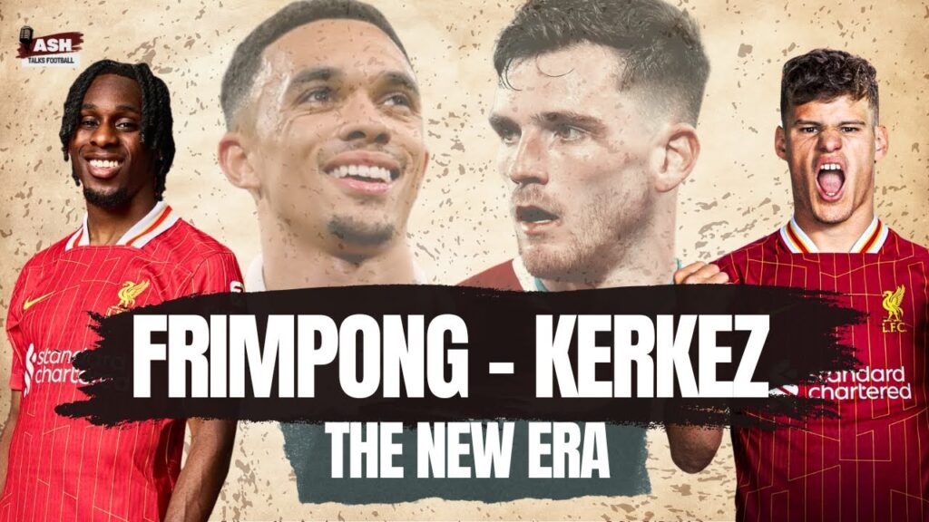 Frimpong & Kerkez - Liverpool’s New Era Begins | Trent & Robertson Replacements? #kerkez  #frimpong
