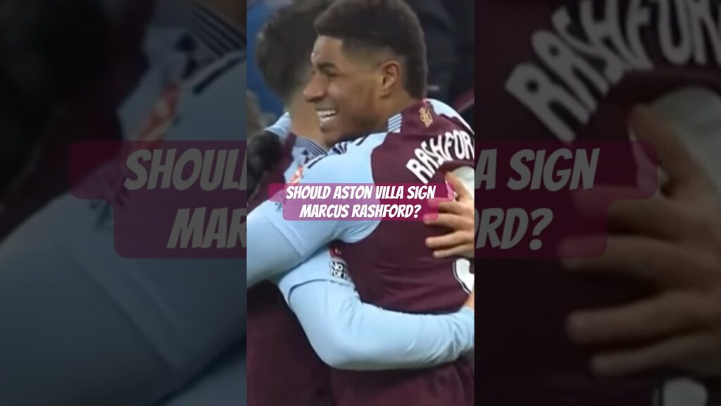 Should Aston Villa sign Marcus Rashford? #astonvilla #manchesterunited #marcusrashford