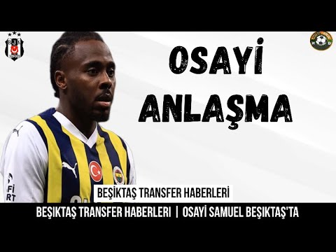 Beşiktaş Transfer ⚽️ Osayi Samuel Beşiktaş #osayisamuel #osayi #beşiktaş