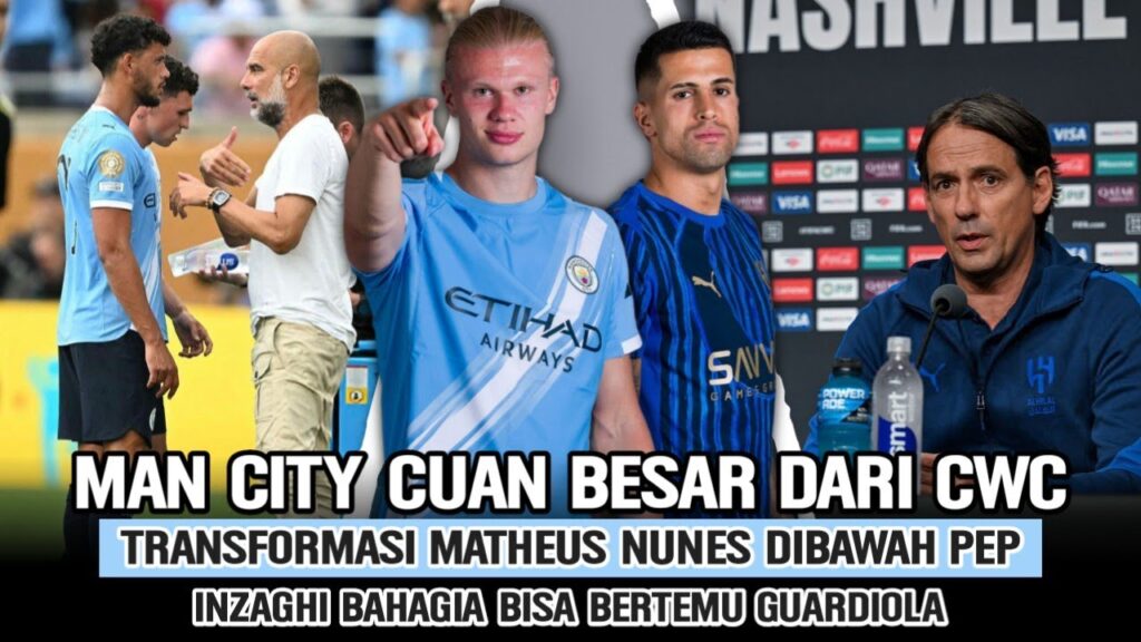 MAN CITY WASPADAI KEJUTAN AL-HILAL‼️Matheus Nunes Ditangan Pep Jadi Beda🙌Pesan Inzaghi Ke Pep🔵