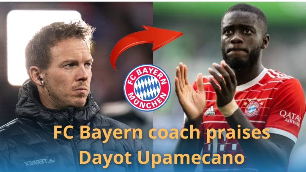 FC Bayern coach praises Dayot Upamecano