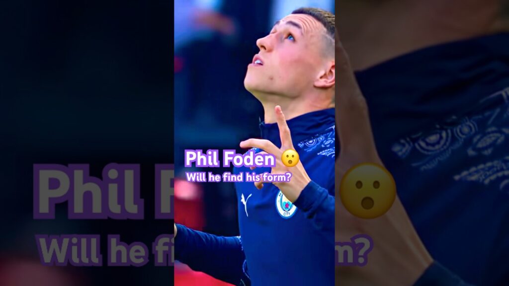 Will Phil Foden Find His Form Again? 👀💫 | 4K Comeback Edit