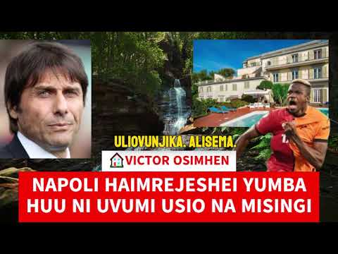 SI KWELI: NAPOLI HAIMREJESHEI VICTOR OSIMHEN NYUMBA — HUU NI UVUMI USIO NA MISINGI