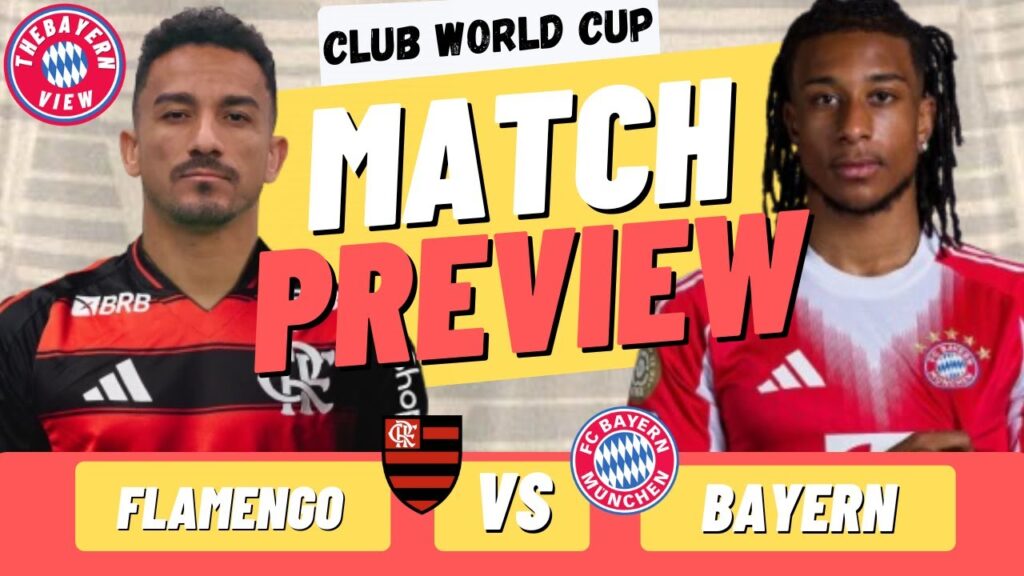 Flamengo Vs Bayern Munich Preview - Club World Cup - Preview + Line up!