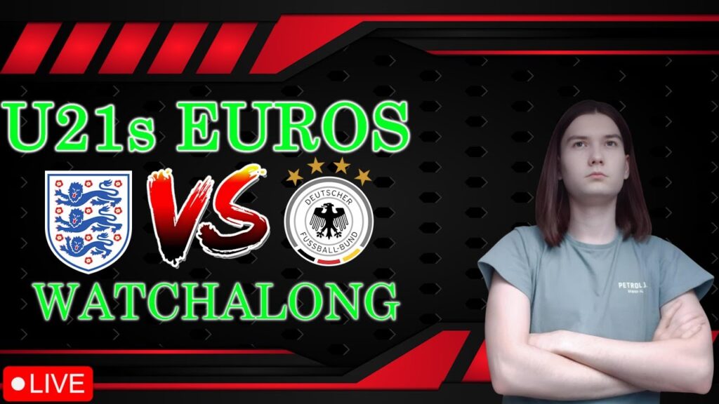 🚨 🔴 England U21s vs ⚪ Germany U21s | Live EUROS FINAL Watchalong!