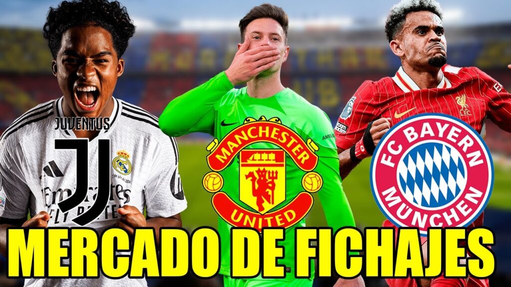 EL MAN UNITED VUELVE POR TER STEGEN!|LUIS DIAZ AL BAYERN| ENDRICK SE VA  ALA JUVENTUS!!