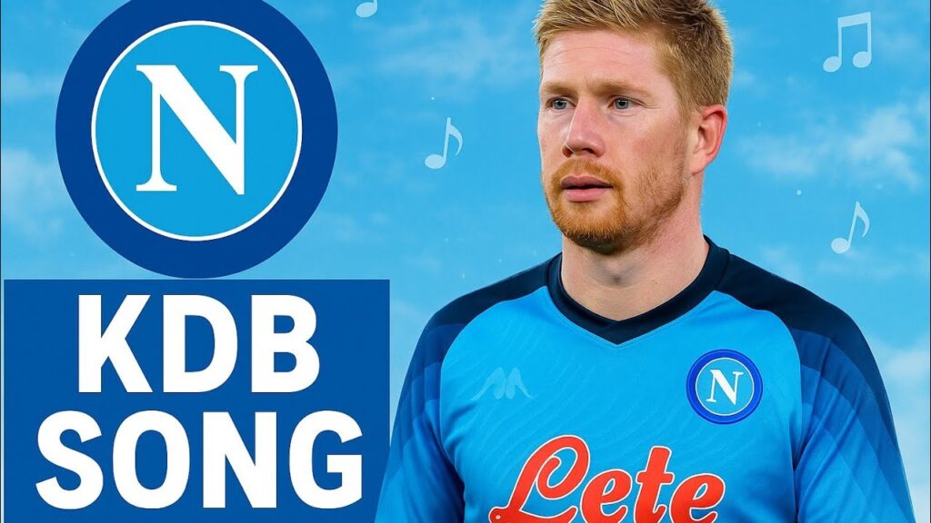"KDB 🇧🇪⚡ Joins Napoli 🔵🎶 | The Maestro's Anthem Begins!" / NEW SONG