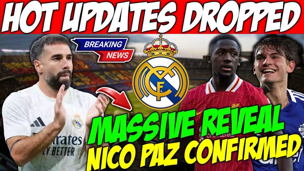 🔥CONFIRMED! KONATÉ, CARVAJAL & NICO PAZ NEWS JUST DROPPED — MASSIVE UPDATES!