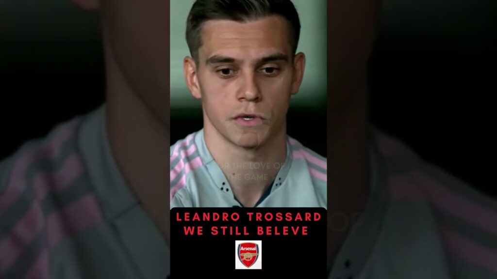 Leandro Trossard Arsenal Still Believe they can win the League #Shorts
