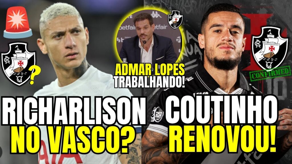 🚨RICHARLISON NO VASCO? ATACANTE TEM CHANCE DE VIR PARA O VASCO? | COUTINHO RENOVOU COM O VASCO! 🚨RICHARLISON NO VASCO? ATACANTE TEM CHANCE DE VIR PARA O VASCO? | COUTINHO RENOVOU COM O VASCO!