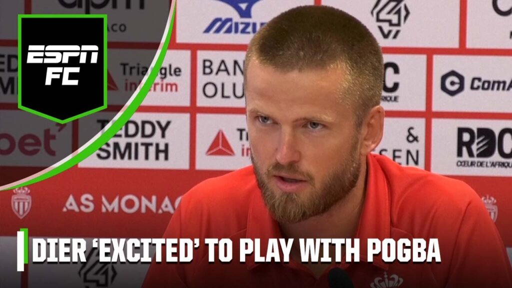 Eric Dier ‘EXCITED’ to play with Paul Pogba at AS Monaco! | ESPN FC