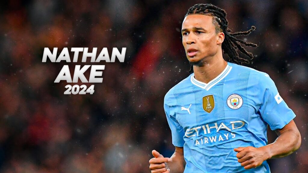 Nathan Aké - Full Season Show - 2024ᴴᴰ