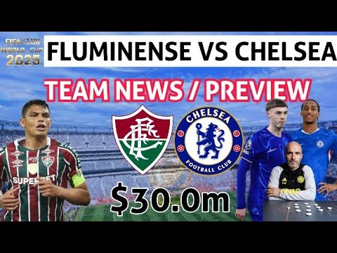FLUMINENSE VS CHELSEA PREDICTION | STARTING XI | PREVIEW
