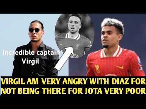 ✅Liverpool Captain Virgil Van Dijk Expresses Disappointment Over Luis Diaz's Actions🔥