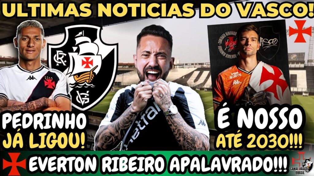 🚨URGENTE🚨 VASCO TEM ACORDO COM EVERTON RIBEIRO | PEDRINHO LIGA PARA RICHARLISON | JARDIM RENOVA!!!