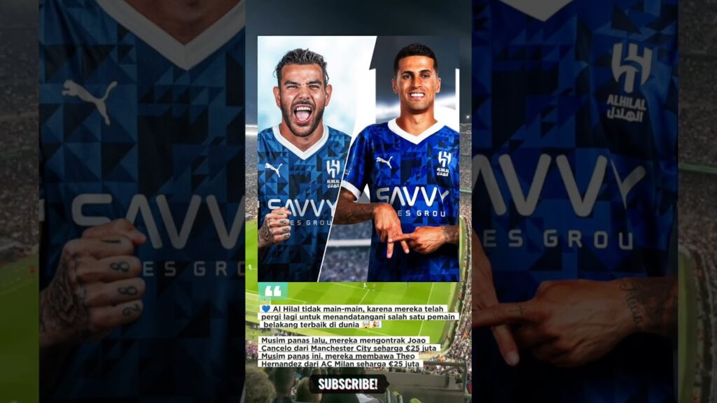 Al Hilal Serius Perkuat Lini Belakang: Theo Hernandez Menyusul Joao Cancelo.