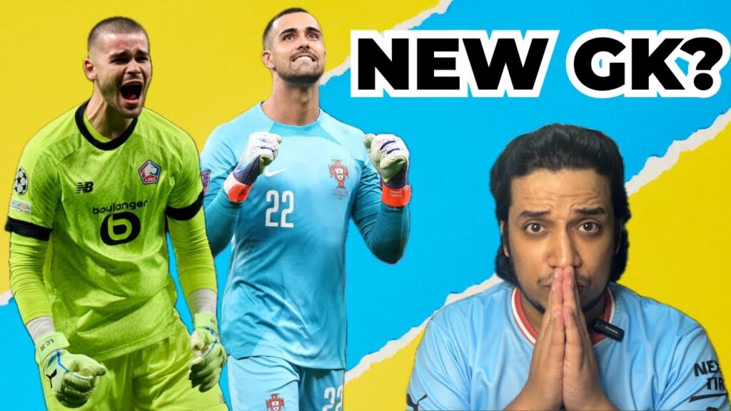 DIOGO COSTA or LUCAS CHEVALIER: Man City’s New Goalkeeper?