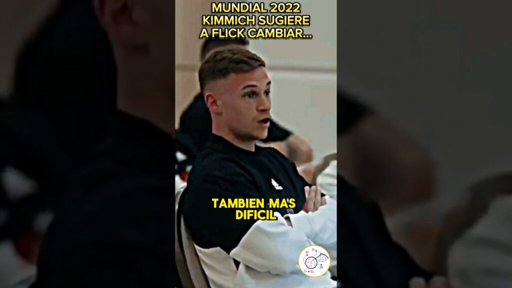 🗣KIMMICH SUGIRIÓ A HANSI FLICK CAMBIAR COSAS EN EL MUNDIAL 2022... #futbol #fcbarcelona #qatar2022