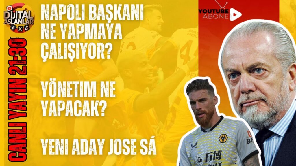 📢 Napoli Başkanı Ne Planlıyor? | Jose Sá Galatasaray’a mı Geliyor? |