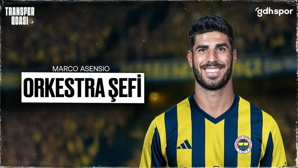 Fenerbahçe'ye orkestra şefi: Marco Asensio | Transfer Odası #6
