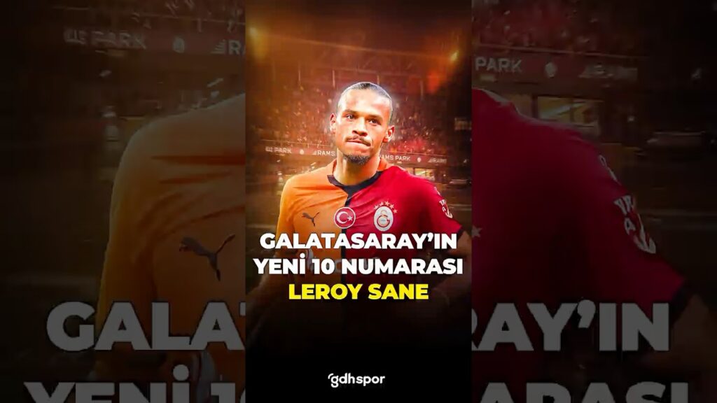 ⭐️ Galatasaray’ın yeni 10 numarası: Leroy Sané