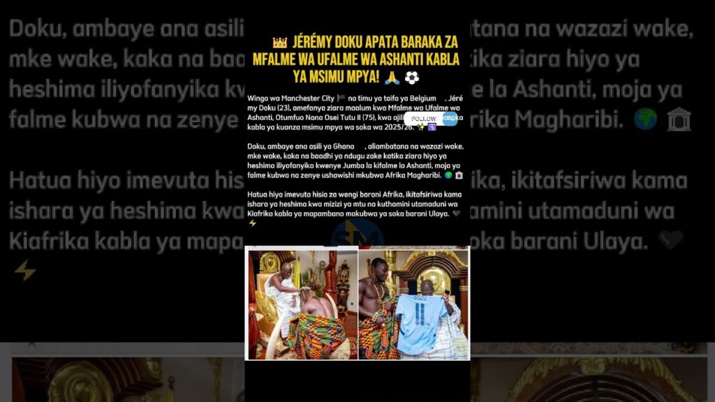 🇬🇭👑 JÉRÉMY DOKU APATA BARAKA ZA MFALME WA UFALME WA ASHANTI KABLA YA MSIMU MPYA! 🙏⚽ 🇬🇭👑 JÉRÉMY DOKU APATA BARAKA ZA MFALME WA UFALME WA ASHANTI KABLA YA MSIMU MPYA! 🙏⚽
