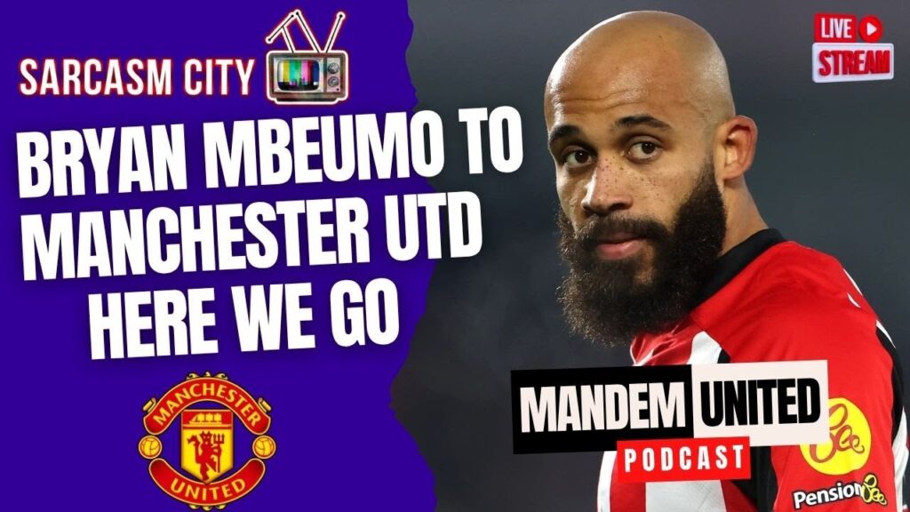 BRYAN MBEUMO TO MANCHESTER UNITED HERE WE GO - ManDem United Podcast